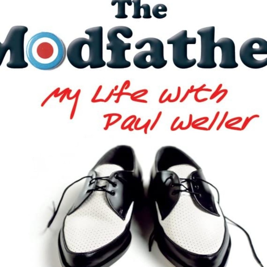 The Modfather - My Life With Paul Weller