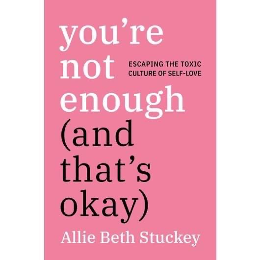you're not enough (and that's okay)