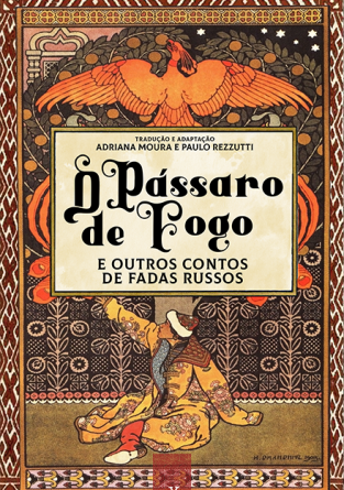 O pássaro de fogo e outros contos de fadas russos - Edição limitada em capa dura