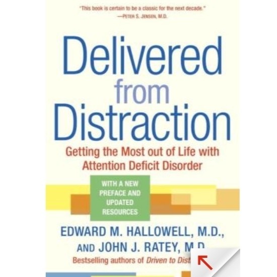 Delivered from Distraction: Getting the Most Out of Life with Attention Deficit Disorder|Paperback