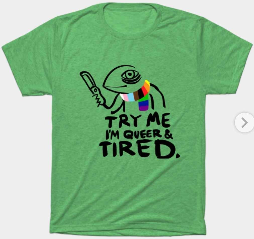 Try me, I'm queer and tired Tee
