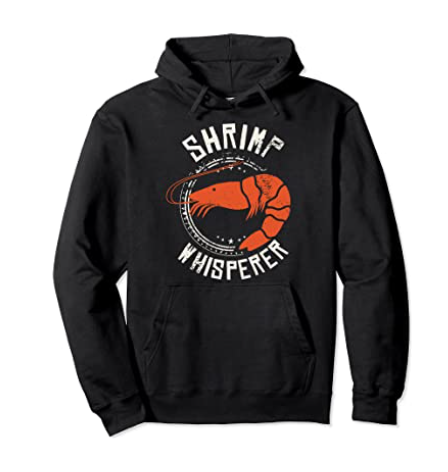 Shrimp Whisperer Hoodie / Amazon