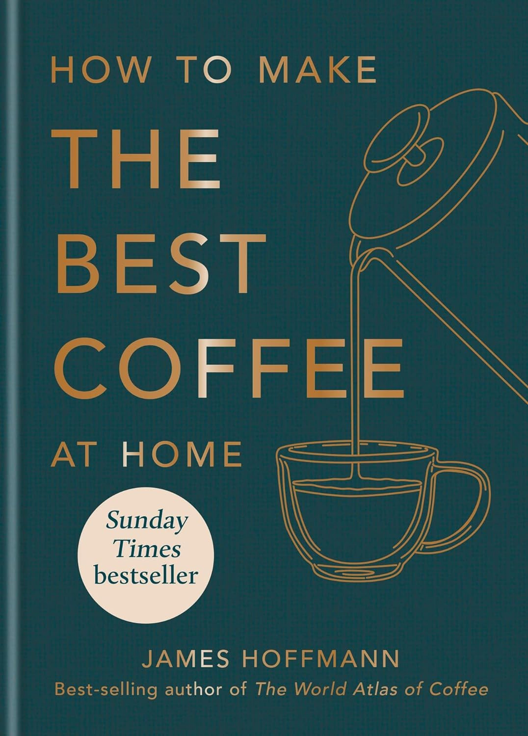 How to Make the Best Coffee at Home: Sunday Times bestseller from world-class barista | Amazon.com.br