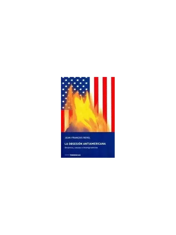 La Obsesión Antiamericana