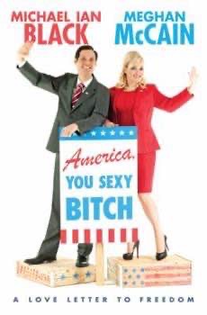 America, You Sexy Bitch: A Love Letter to Freedomby Meghan McCain, Michael Ian Black, Michael Black