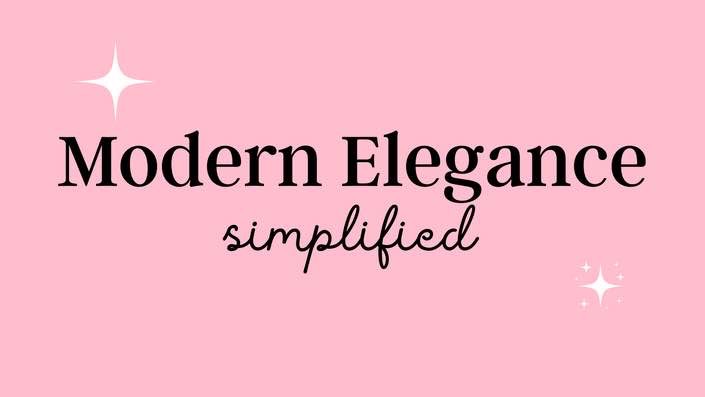 Modern Elegance, Simplified